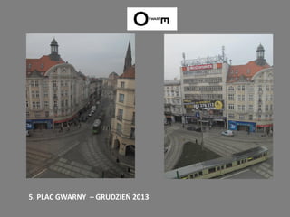 5. PLAC GWARNY – GRUDZIEŃ 2013
 