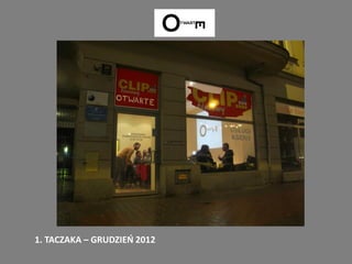 1. TACZAKA – GRUDZIEŃ 2012
 