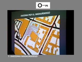 7. ZAJEZDNIA MADALIŃSKIEGO
 