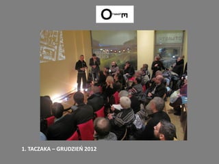 1. TACZAKA – GRUDZIEŃ 2012
 