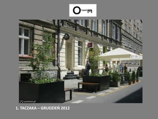 1. TACZAKA – GRUDZIEŃ 2012
 