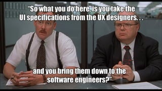 How to Use Engineers in a UX Department