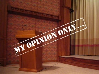 My opinion only...