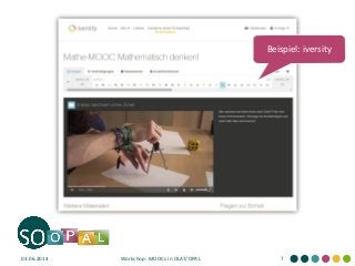 03.06.2014 Workshop: MOOCs in OLAT/OPAL 7
Beispiel: iversity
 