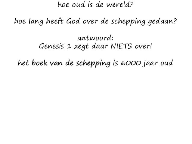 hoe oud is de wereld?