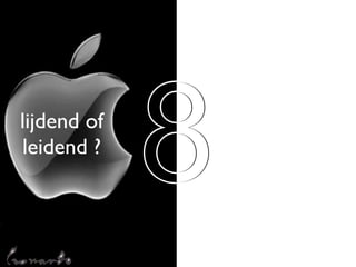 lijdend of
leidend ?
             8
 