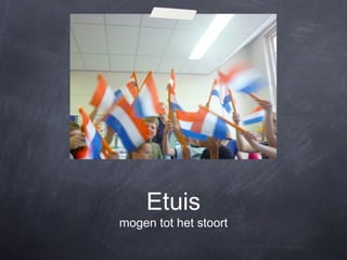 Etuis
mogen tot het stoort
 