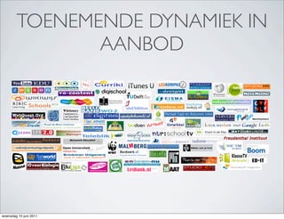 TOENEMENDE DYNAMIEK IN
               AANBOD




woensdag 15 juni 2011
 