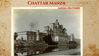 Chattar Manzil
Lucknow, Uttar Pradesh
 