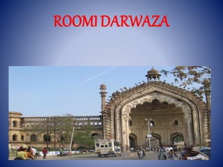 ROOMIDARWAZA
 