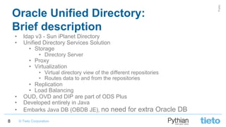 Lessons Learnt from Oracle Unified Directory implementation with Oracle ...