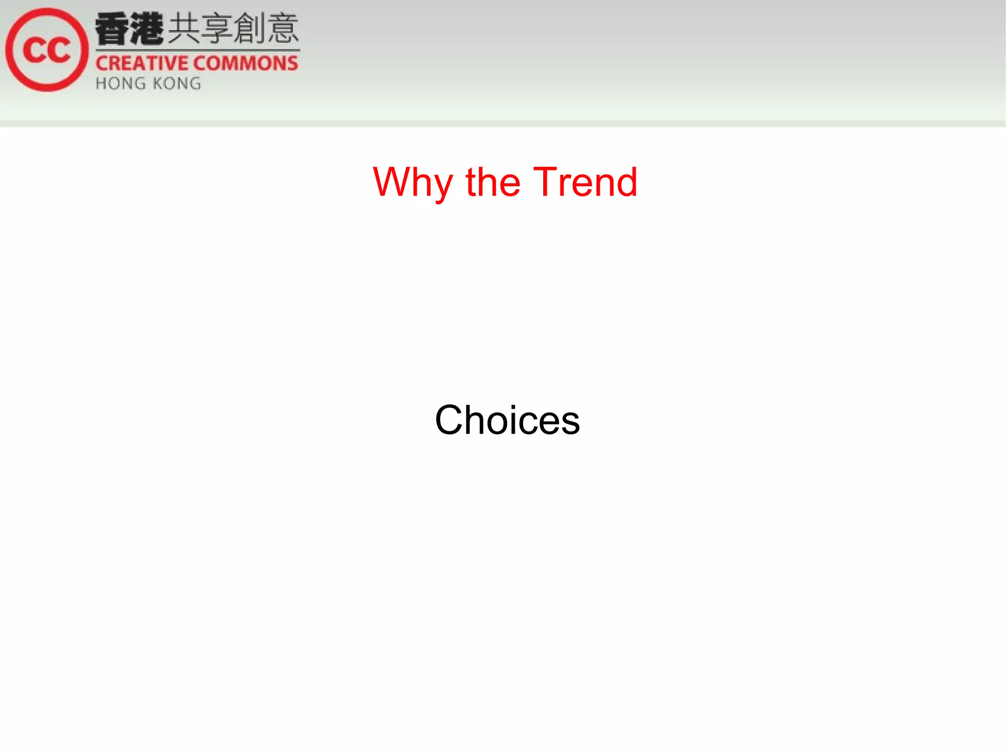 Why the Trend




   Choices
 