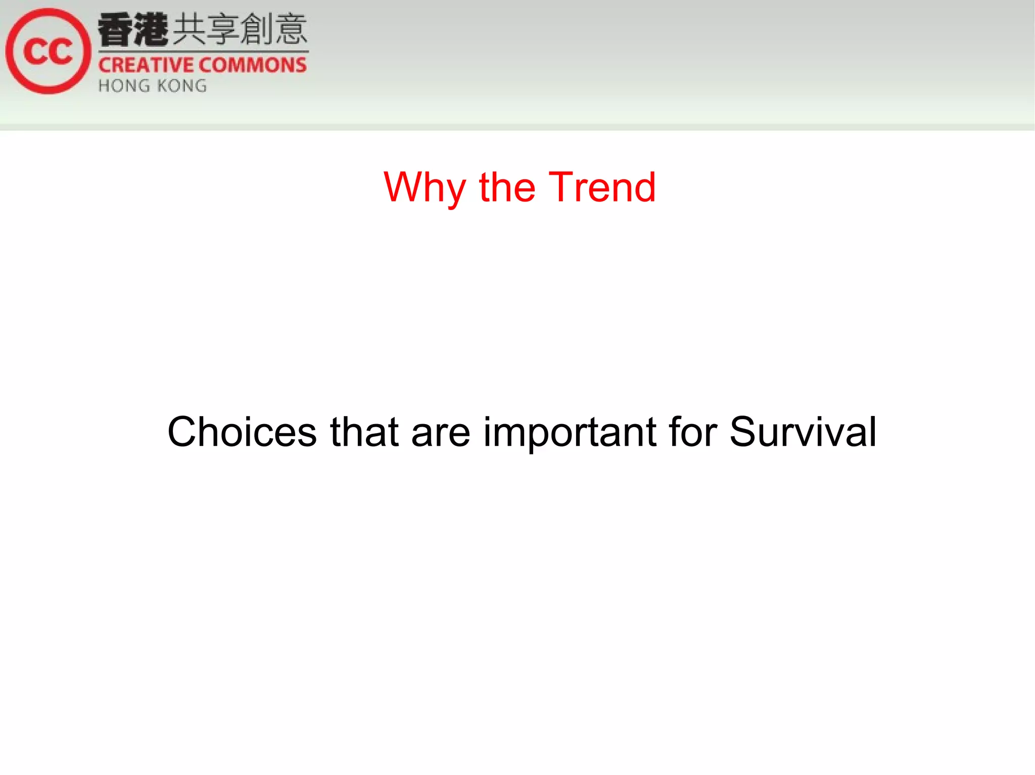 Why the Trend




Choices that are important for Survival
 