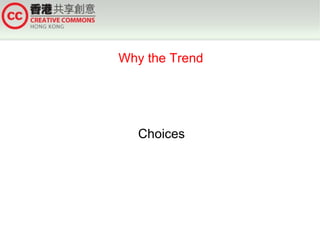 Why the Trend




   Choices
 