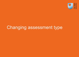 Changing assessment type
 