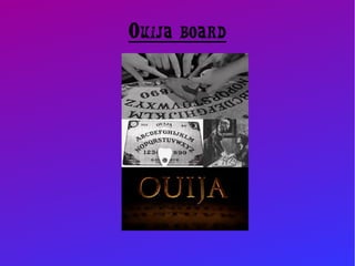 Ouija board
 