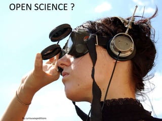 OPEN SCIENCE ?

By curiousexpeditions

 