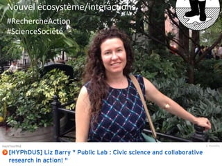 Nouvel écosystème/interactions :
#RechercheAction
#ScienceSociété

 