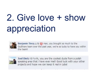 2. Give love + show
appreciation
 
