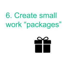 6. Create small
work ‼첹”
 