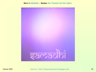 Merci à SaReGaMa - Musique One Thousand And One Nights




Janvier 2012          Ouistitis - http://lhumeurdesouistitis.blogspot.com/   19
 