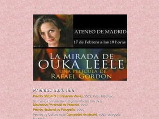 Premios ouka lelePremios ouka lele
Premio QUEARTEPremio QUEARTE (Pasarela Viana)(Pasarela Viana), 2012. Artes Plásticas., 2012. Artes Plásticas.
III Premio Nacional de Fotografía Piedad Isla de laIII Premio Nacional de Fotografía Piedad Isla de la
Diputación Provincial de PalenciaDiputación Provincial de Palencia, 2012, 2012
Premio Nacional de FotografíaPremio Nacional de Fotografía, 2005, 2005
Premio de Cultura de laPremio de Cultura de la Comunidad de MadridComunidad de Madrid, 2003 (categoría, 2003 (categoría
 