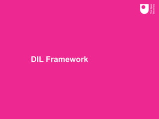 DIL Framework
 