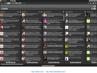 http://twitter.com/   http://www.tweetdeck.com/
 