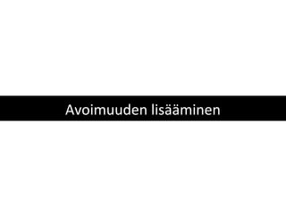 Avoimuuden lisääminen
 