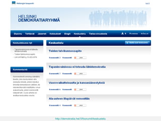 http://demokratia.hel.fi/foorumit/keskustelu
 