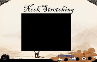 Neck Stretching
 