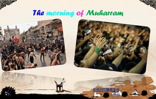 The morning of Muharram
 