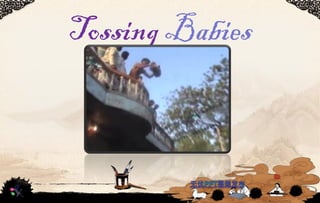 Tossing Babies
 