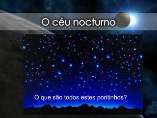 O que são todos estes pontinhos?
 