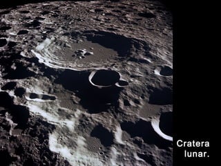 Cratera
lunar.
 