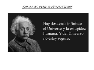 GRAZAS POR ATENDERME
 