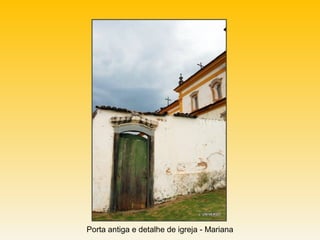 Porta antiga e detalhe de igreja - Mariana
 
