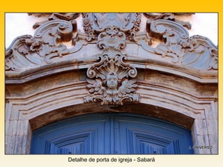 Detalhe de porta de igreja - Sabará
 