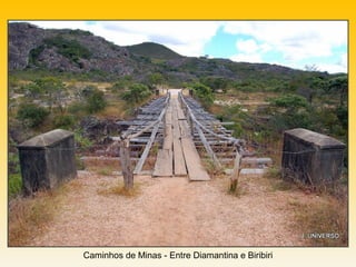 Caminhos de Minas - Entre Diamantina e Biribiri
 