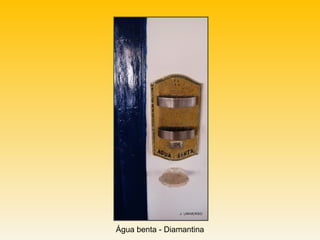 Água benta - Diamantina
 