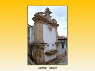 Chafariz - Mariana
 