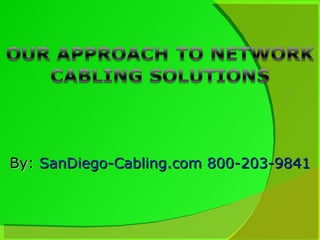 By:  SanDiego-Cabling.com 800-203-9841 
