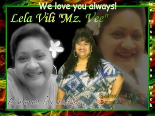 We love you always!We miss you so much