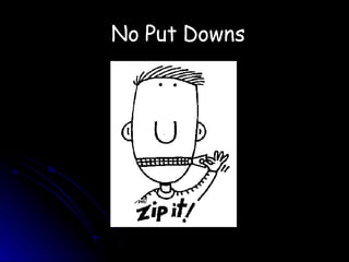 No Put Downs 