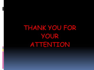 THANK YOU FOR
YOUR
ATTENTION
 