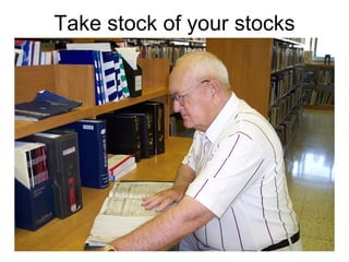 Take stock of your stocks 