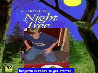 Benjamin is ready to get started. 