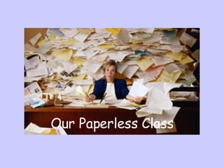 Our Paperless Class 