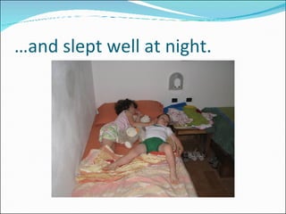  and slept well at night. 