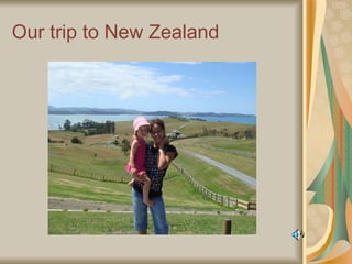Our trip to New Zealand 